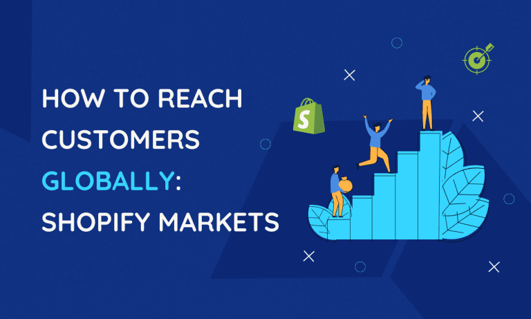How To Reach Customers Globally: Shopify Markets