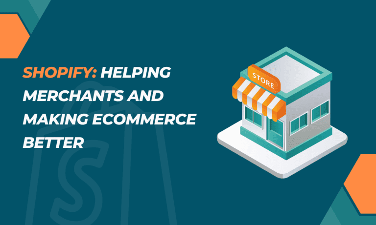 Shopify: Helping Merchants and Making eCommerce Better