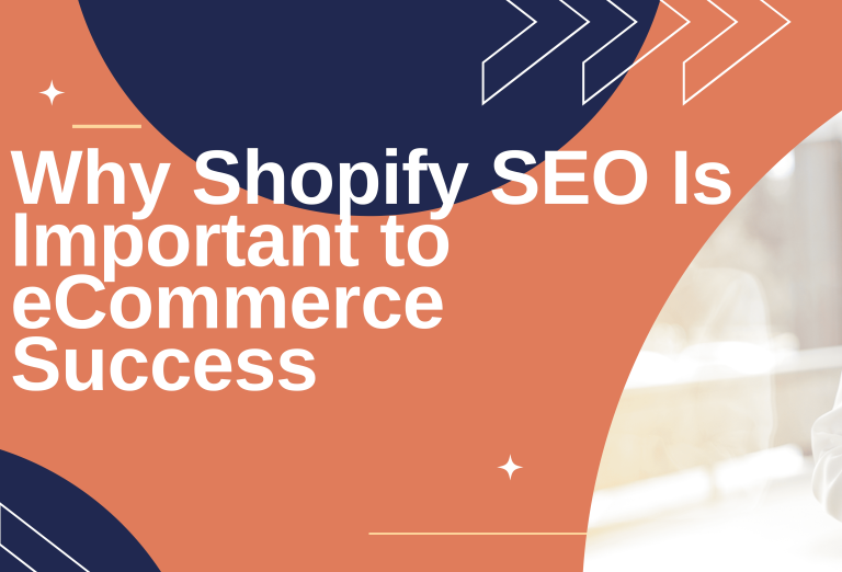 Why Shopify SEO Is Important to eCommerce Success: Updated 2024